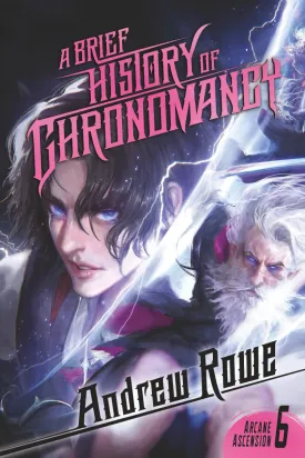 A Brief History of Chronomancy (Arcane Ascension) Paperback  May 23, 2025