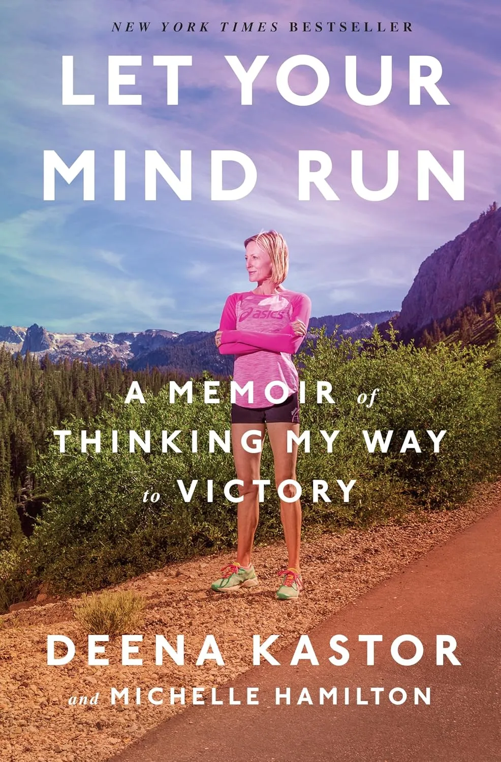 Let Your Mind Run: A Memoir of Thinking My Way to Victory Hardcover  April 10, 2018