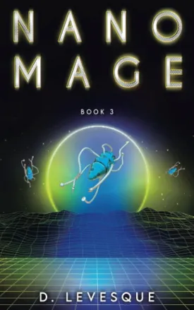 Nano Mage 3: An Isekai Gamelit Magic series Paperback  April 24, 2023