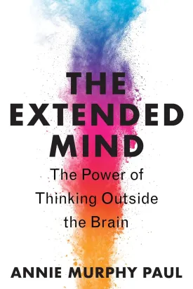 The Extended Mind: The Power of Thinking Outside the Brain Hardcover  June 8, 2021