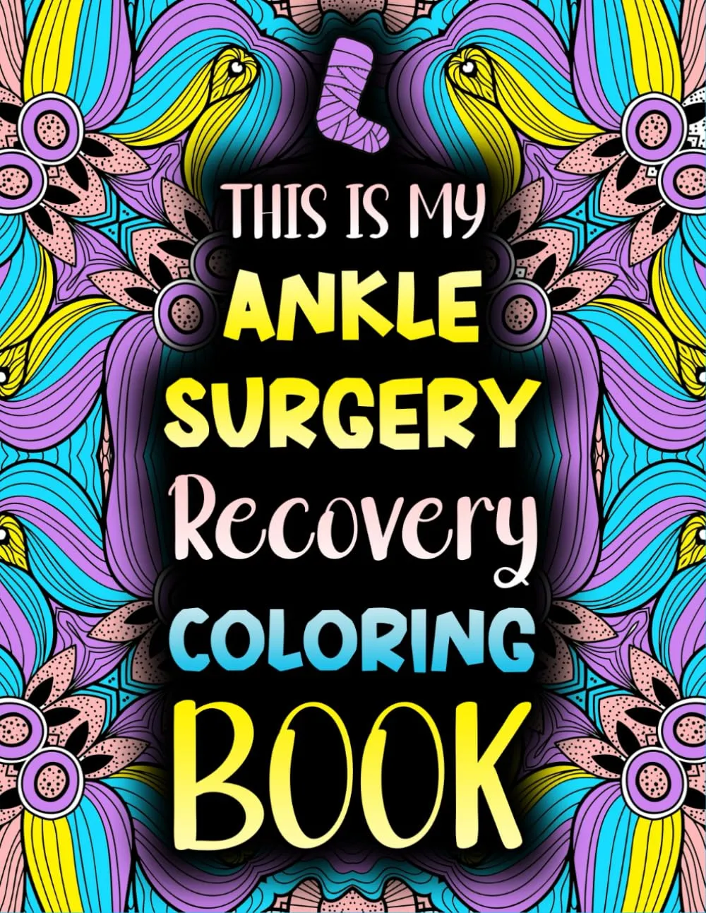 This is my Ankle Surgery Recovery Coloring Book: Funny After Ankle Surgery Recovery Gift Idea For Stress Relief Paperback  May 6, 2024